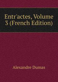 Entr'actes, Volume 3 (French Edition)