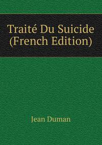 Traite Du Suicide (French Edition)