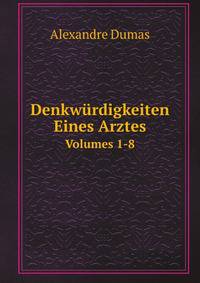 Denkwrdigkeiten Eines Arztes. Volumes 1-8