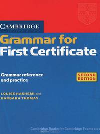 Cambridge Grammar for First Certificate. Second edition. Grammar reference and practice without answers