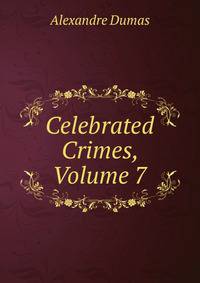 Celebrated Crimes, Volume 7