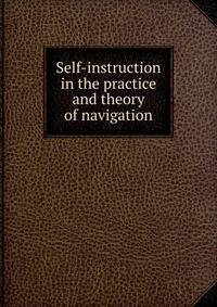 Self-instruction in the practice and theory of navigation