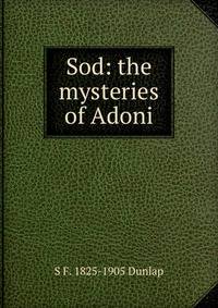 Sod: the mysteries of Adoni