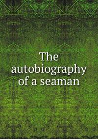 The autobiography of a seaman