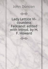 Lady Lettice Vi-countess Falkland: edited with introd. by M.F. Howard