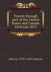 Travels through part of the United States and Canada 1818 and 1819