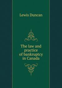 The law and practice of bankruptcy in Canada