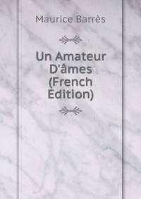 Un Amateur D'?mes (French Edition)