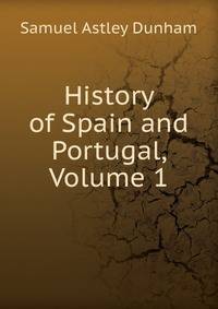 History of Spain and Portugal, Volume 1