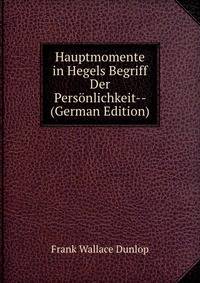Hauptmomente in Hegels Begriff Der Personlichkeit-- (German Edition)