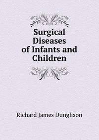 Surgical Diseases of Infants and Children