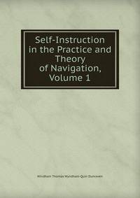 Self-Instruction in the Practice and Theory of Navigation, Volume 1