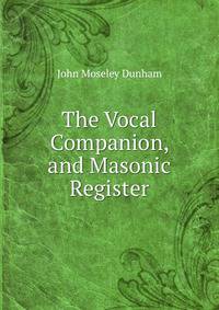 The Vocal Companion, and Masonic Register