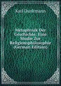 Metaphysik Der Geschichte: Eine Studie Zur Religionsphilosophie (German Edition)