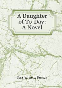 A Daughter of To-Day: A Novel