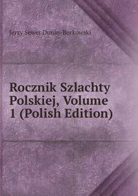 Rocznik Szlachty Polskiej, Volume 1 (Polish Edition)