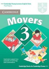 Cambridge Young Learners English Tests. Movers 3. Second edition. Student's Book; Examination Papers from University of Cambridge ESOL Examinations