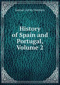 History of Spain and Portugal, Volume 2