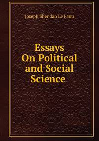 Essays On Political and Social Science .