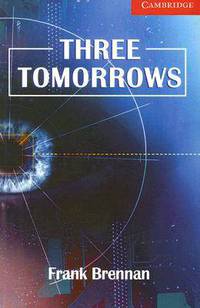 Cambridge English Readers 1. Three Tomorrows