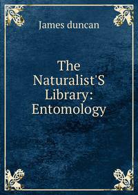 The Naturalist'S Library: Entomology