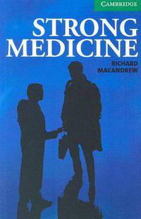 Cambridge English Readers 3. Strong Medicine