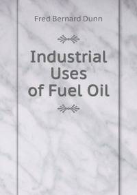 Industrial Uses of Fuel Oil