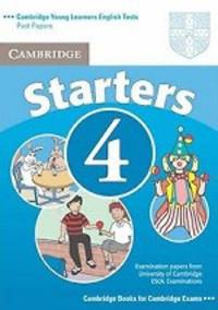Cambridge Young Learners English Tests. Starters 4. Second Edition. Student's Book; Examination papers from University of Cambridge ESOL Examinations