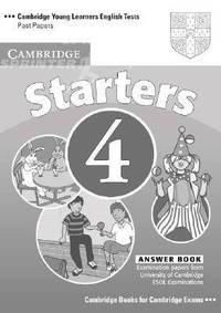 Cambridge Young Learners English Tests. Starters 4. Second edition. Answer Booklet; Examination papers from University of Cambridge ESOL Examinations