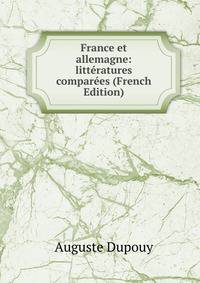 France et allemagne: litteratures comparees (French Edition)