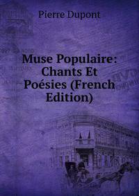 Muse Populaire: Chants Et Poesies (French Edition)