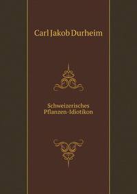 Schweizerisches Pflanzen-Idiotikon