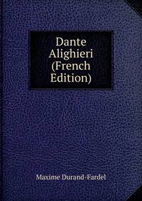 Dante Alighieri (French Edition)
