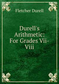 Durell's Arithmetic: For Grades Vii-Viii