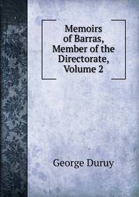 Memoirs of Barras, Member of the Directorate, Volume 2