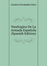Naufragios De La Armada Espanola (Spanish Edition)