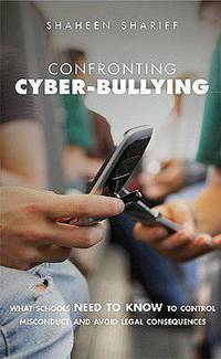 Confronting Cyber-Bullying: What Schools Need to Know to Control Misconduct and Avoid Legal Consequences