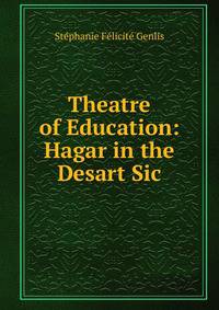 Theatre of Education: Hagar in the Desart Sic