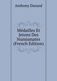 Medailles Et Jetons Des Numismates (French Edition)