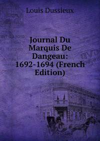 Journal Du Marquis De Dangeau: 1692-1694 (French Edition)