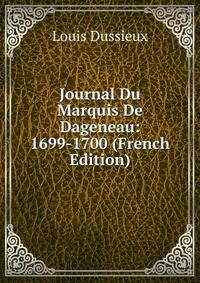 Journal Du Marquis De Dageneau: 1699-1700 (French Edition)