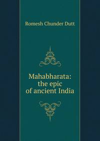Mahabharata: the epic of ancient India
