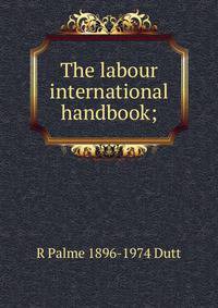 The labour international handbook;