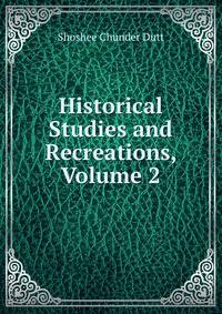 Historical Studies and Recreations, Volume 2