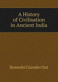 A History of Civilisation in Ancient India