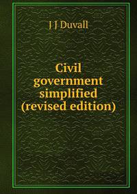 Civil government simplified (revised edition)