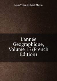 L'ann?e G?ographique, Volume 15 (French Edition)