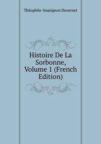 Histoire De La Sorbonne, Volume 1 (French Edition)