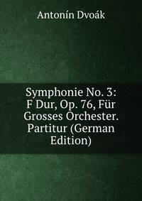 Symphonie No. 3: F Dur, Op. 76, Fur Grosses Orchester. Partitur (German Edition)