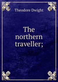The northern traveller;